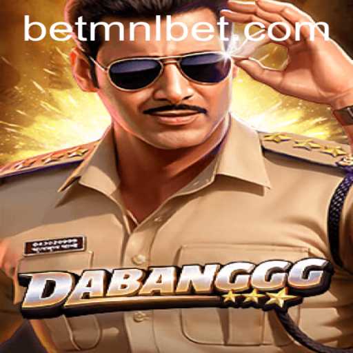 Exploring the Thrilling World of DABANGGG with MNLbet